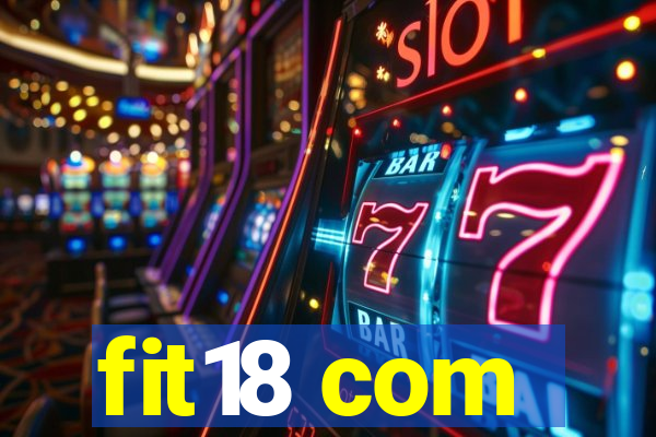 fit18 com